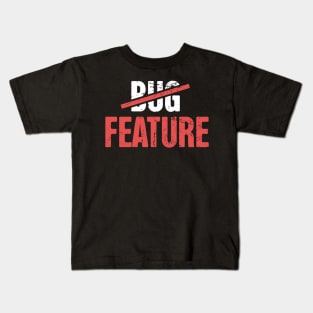 Feature Or Bug? - Funny CS Software Developer Design Kids T-Shirt